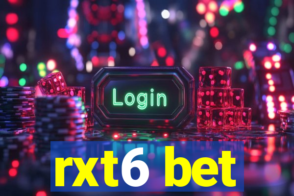 rxt6 bet